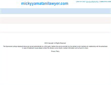 Tablet Screenshot of mickyyamatanilawyer.com
